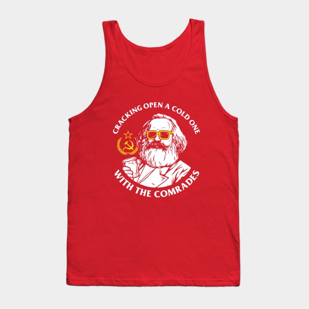 Crack Open A Cold One With The Comrades Tank Top by dumbshirts